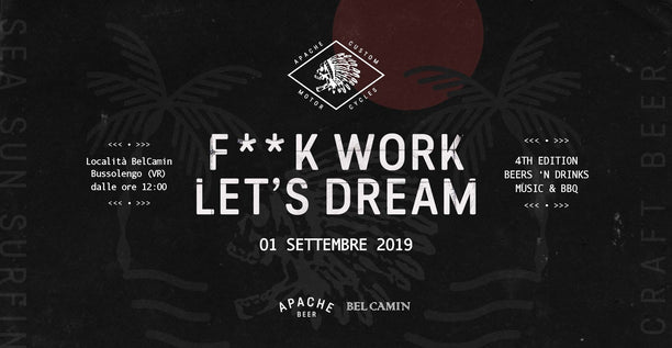 F**K WORK LET'S DREAM | 1 settembre 2019